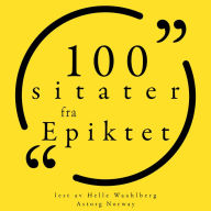 100 sitater fra Epictetus: Samling 100 sitater fra