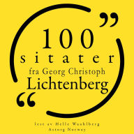 100 sitater fra Georg-Christoph Lichtenberg: Samling 100 sitater fra