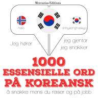 1000 essensielle ord på koreansk: Jeg hører, jeg gjentar, jeg snakker