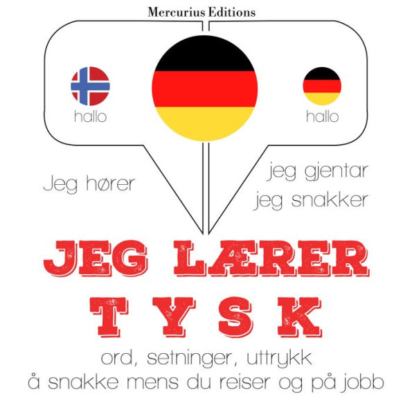 Jeg lærer tysk: Jeg hører, jeg gjentar, jeg snakker