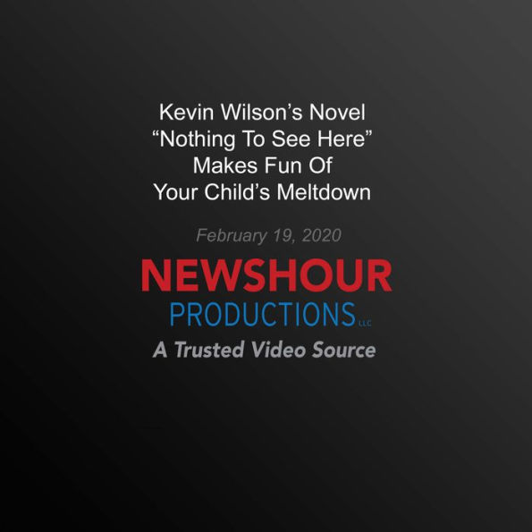 Kevin Wilson's Novel “Nothing To See Here” Makes Fun Of Your Child'S Meltdown
