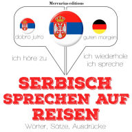 Kroatisch sprechen auf Reisen: Ich höre zu, ich wiederhole, ich spreche : Sprachmethode