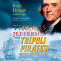 Thomas Jefferson and the Tripoli Pirates (Young Readers Adaptation): The War That Changed American History