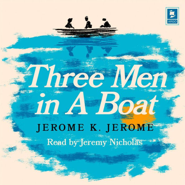 Three Men in a Boat (Argo Classics) (Abridged)