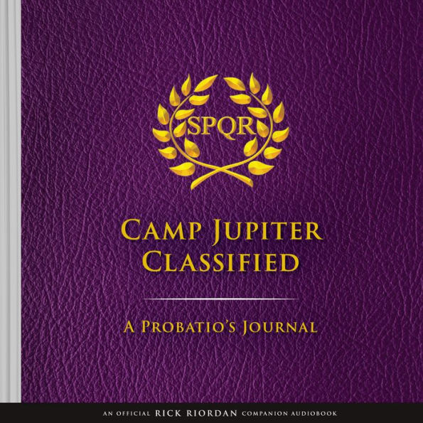 Camp Jupiter Classified: A Probatio's Journal: An Official Rick Riordan Companion Book (Trials of Apollo Series)