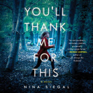 You'll Thank Me for This: A Novel