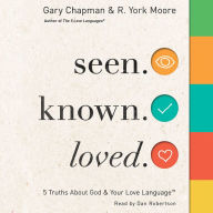 Seen. Known. Loved.: 5 Truths about God and Your Love Language