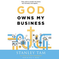 God Owns My Business: They Said It Couldn't Be Done, But Formally and Legally...
