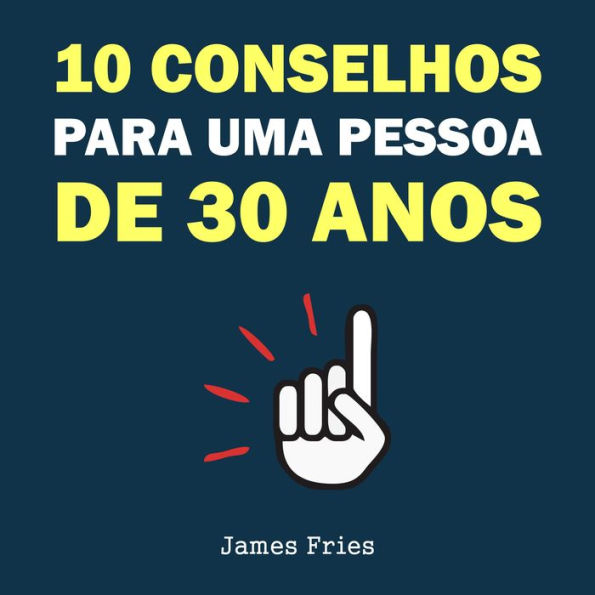 10 Conselhos para uma pessoa de 30 anos