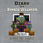 Diary Of A Zombie Villager Book 5 - Monster Mash: An Unofficial Minecraft Book