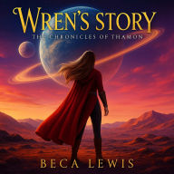 Wren's Story: Epilogue For The Chronicles of Thamon