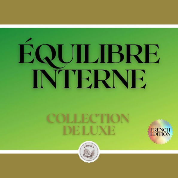 ÉQUILIBRE INTERNE: COLLECTION DE LUXE (2 LIVRES)