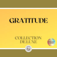 GRATITUDE: COLLECTION DE LUXE (3 LIVRES)