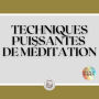 TECHNIQUES PUISSANTES DE MÉDITATION