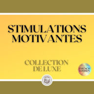 STIMULATIONS MOTIVANTES: COLLECTION DE LUXE (3 LIVRES)