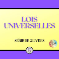 LOIS UNIVERSELLES (SÉRIE DE 2 LIVRES)