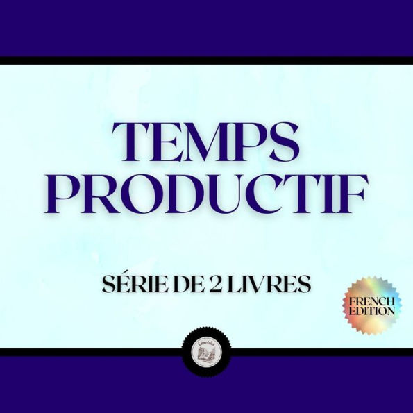 TEMPS PRODUCTIF (SÉRIE DE 2 LIVRES)