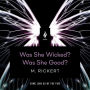 Was She Wicked? Was She Good?: A Short Horror Story