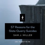 57 Reasons for the Slate Quarry Suicides