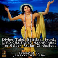 Divine Tales Spiritual Jewels, Lord Chaitanya Mahaprabhu