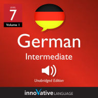 Learn German - Level 7: Intermediate German: Volume 1: Lessons 1-25