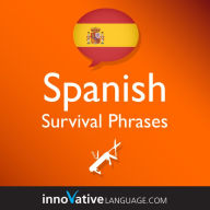 Learn Spanish: Survival Phrases Spanish: Lessons 1-60