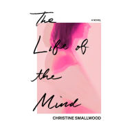 The Life of the Mind: A Novel