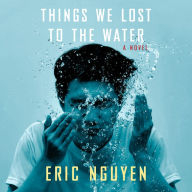 Things We Lost to the Water: A novel