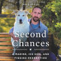 Second Chances: A Marine, His Dog, and Finding Redemption