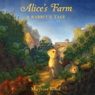 Alice's Farm: A Rabbit's Tale