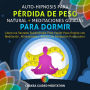 Auto-Hipnosis Para Pérdida de Peso Natural , Meditaciones Guiadas Para Dormir: Libera los Secretos Subliminales Para Perder Peso Rápido con Meditación, ... De Relajación Purificadora (Spanish Edition)
