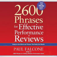 2600 Phrases for Effective Performance Reviews: Ready-to-Use Words and Phrases That Really Get Results