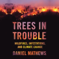 Trees in Trouble: Wildfires, Infestations, and Climate Change