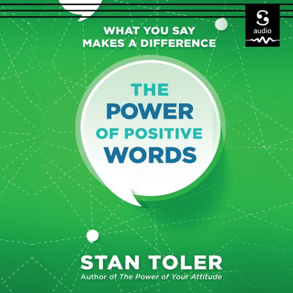 The Power of Positive Words: What You Say Makes a Difference