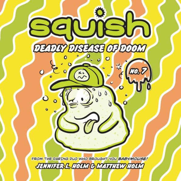 Squish #7: Deadly Disease of Doom