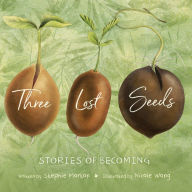 Three Lost Seeds: Stories of Becoming