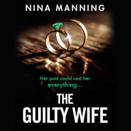 The Guilty Wife: A gripping addictive psychological suspense thriller with a twist you won¿t see coming