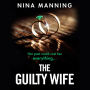 The Guilty Wife: A gripping addictive psychological suspense thriller with a twist you won't see coming