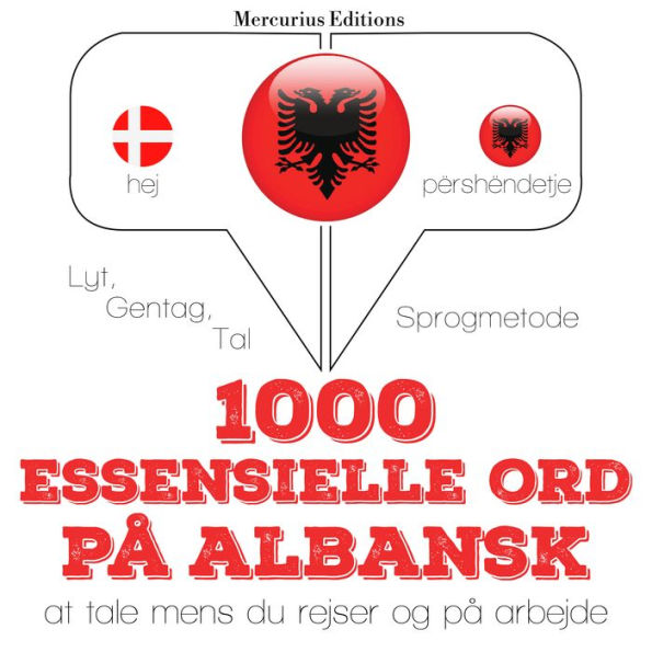 1000 essentielle ord på albansk: Lyt, gentag, tal: sprogmetode