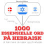 1000 essentielle ord på hebraisk: Lyt, gentag, tal: sprogmetode
