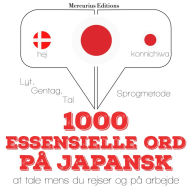 1000 essentielle ord på japansk: Lyt, gentag, tal: sprogmetode