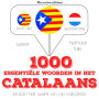 1000 essentiële woorden in het Catalaans: Luister, herhaal, spreek: taalleermethode