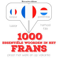 1000 essentiële woorden in het Frans: Luister, herhaal, spreek: taalleermethode