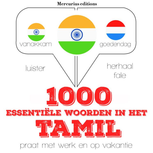 1000 essentiële woorden in het Tamil: Luister, herhaal, spreek: taalleermethode