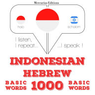 1000 kata-kata penting dalam bahasa Ibrani: I listen, I repeat, I speak : language learning course