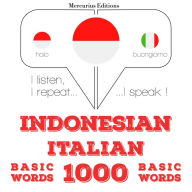 1000 kata-kata penting di Italia: I listen, I repeat, I speak : language learning course