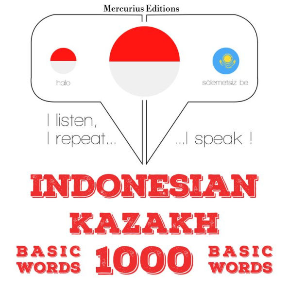 1000 kata-kata penting di Kazakhstan: I listen, I repeat, I speak : language learning course