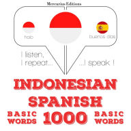 1000 kata-kata penting di Spanyol: I listen, I repeat, I speak : language learning course