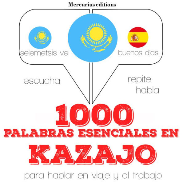 1000 palabras esenciales en kazajo: Escucha, Repite, Habla : curso de idiomas