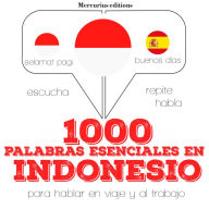 1000 palabras esenciales en indonesio: Escucha, Repite, Habla : curso de idiomas